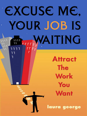 cover image of Excuse Me, Your Job Is Waiting